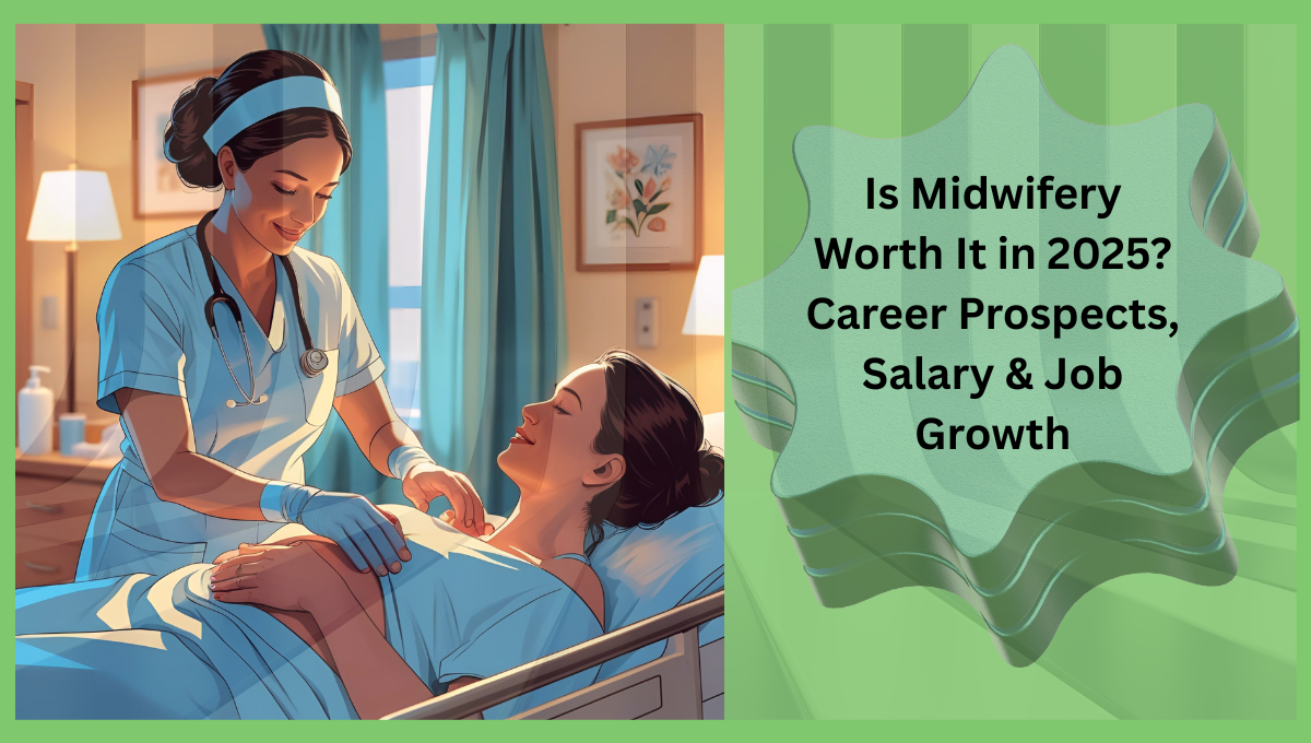 Is-Midwifery-Worth-It-in-2025-Career-Prospects-Salary-Job-Growth.