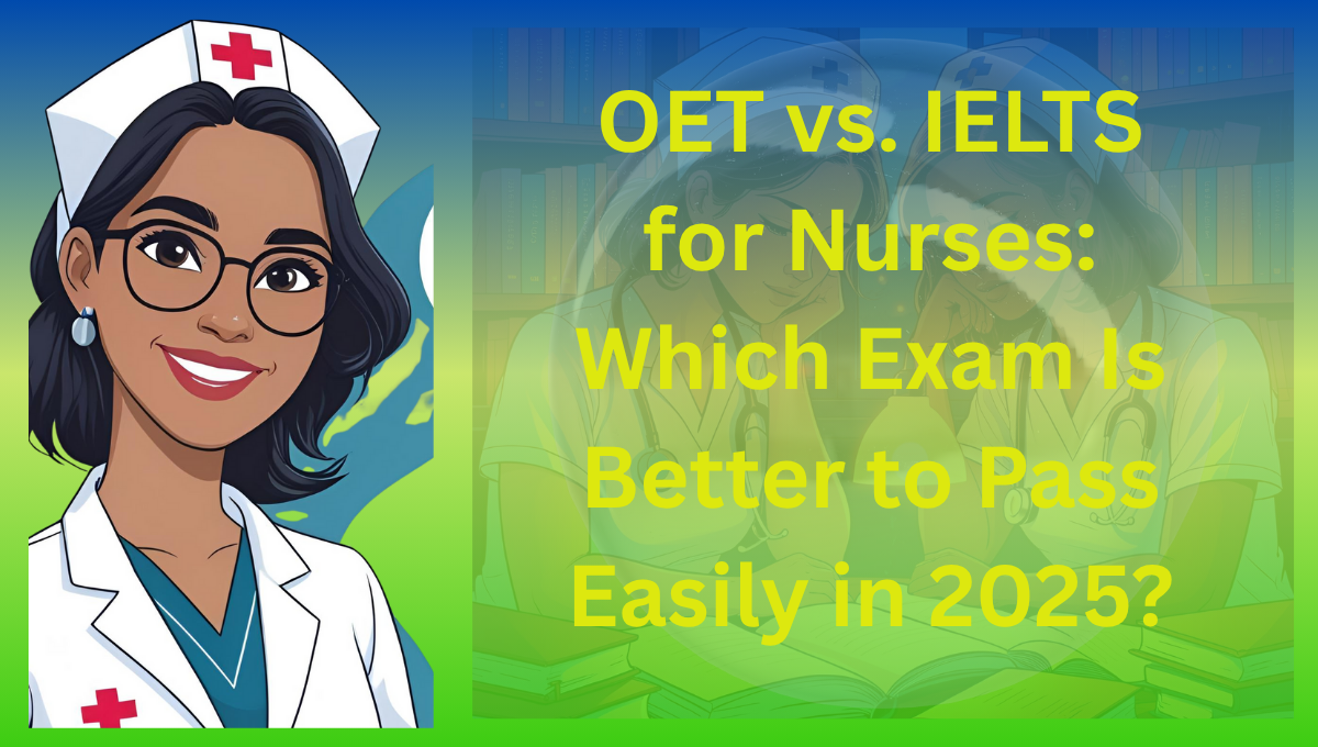 OET-vs.-IELTS-for-Nurses-Which-Exam-Is-Better-to-Pass-Easily-in-2025