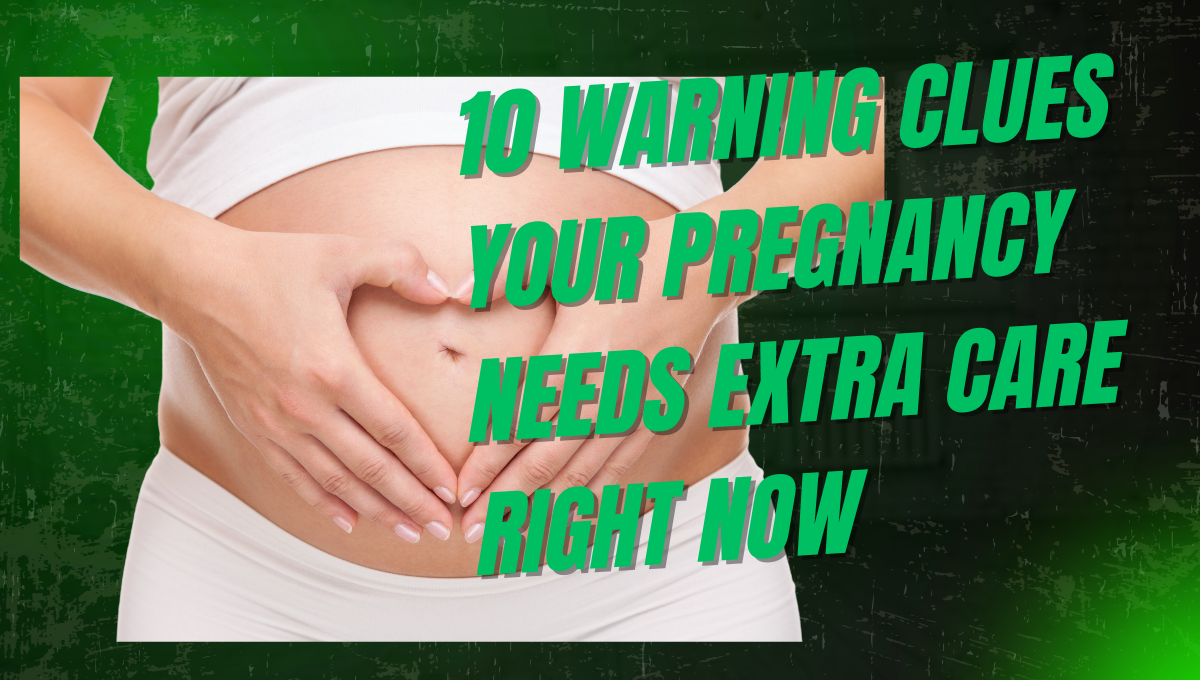 10-Warning-Clues-Your-Pregnancy-Needs-Extra-Care-Right-Now